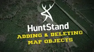 Adding & Deleting Map Objects In HuntStand [Tutorial Video #2]