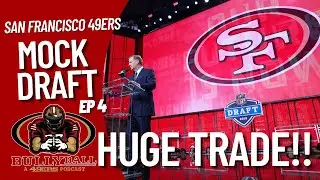 49ers Mock Draft Monday Ep 4 Post Free Agency with HUGE TRADE!
