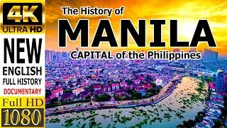 The History of  MANILA, Philippines