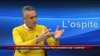 L&rsquo;EX SINDACO CARMELO PACE PROTAGONISTA DE &ldquo;L&rsquo;OSPITE&rdquo;