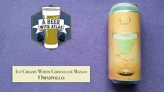 A Beer with Atlas 135 Omnipollo Ice Creamy White Chocolate Mango Triple IPA