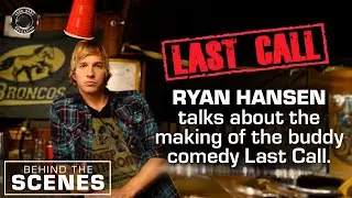 LAST CALL | Ryan Hansen (Veronica Mars) talks about the making of the comedy Last Call