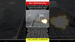 China Conducts Second Live-Fire Drill Around Taiwan Amid Rising Tensions