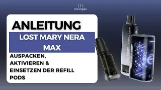Lost Mary Nera Max Anleitung: Auspacken & Einsetzen Refillcontainer & Refillable Pod | Tutorial