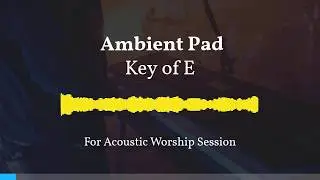Acoustic Ambient Pad - Key of E