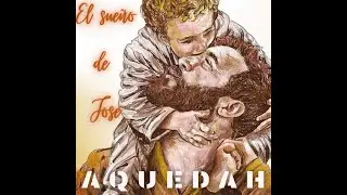 AQUEDAH - El sue&ntilde;o de Jos&eacute; (2021, a&ntilde;o de San Jos&eacute;)