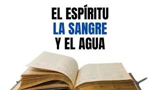 El Espíritu, la Sangre y el Agua - Juan Manuel Vaz