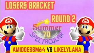2025 Summer 70 Spectacular - Losers Round 2: LikelyLana vs AmiDoesSM64