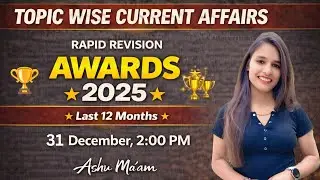 Topic Wise Current Affairs 2025 | Awards (पुरस्कार) 2025 | by Ashu Ma'am
