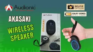 Audionic Akasaki Wireless Speaker Unboxing & Review