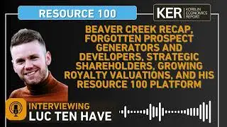 Luc Ten Have &ndash; Beaver Creek, Prospect Generators, Developers, Strategic Shareholders, and Royalties