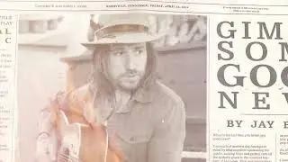 Jay Bragg &ldquo;Gimme Some Good News&rdquo; (Official Lyric Video)