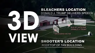 The Shooter's Location: 3D Map of Donald Trump's Assassination Attempt
