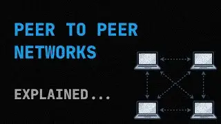 Peer to peer networks explained...