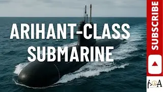 India&rsquo;s Nuclear Shield | The Arihant-Class Submarine | Educational Explained