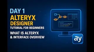Alteryx Designer Tutorial for Beginners | Day 1: What is Alteryx & Interface Overview #alteryx