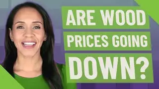 Are wood prices going down?