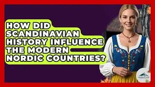 How Did Scandinavian History Influence the Modern Nordic Countries? - Unmapping Scandinavia