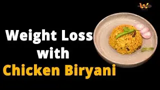Weight Loss Chicken Biriyani recipe | How to cook healthy delicious Biryani recipe | Wootu Nutrition