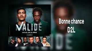 D2L - Bonne chance (Bande originale de Valid&eacute; - Saison 3)