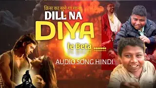 Krish Ka Sunega|| Dil Na Diya|| le Beta hindi audio song full audio song 2026 
