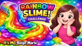 Rainbow Slime Challenge! 🌈✨ Can Reign Marie Make the Perfect Slime?!