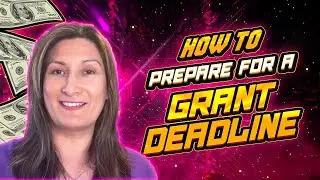 How to Prepare for a Grant Deadline