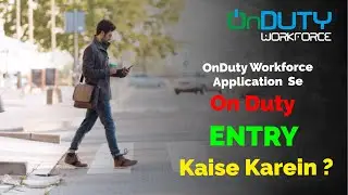 On Duty Entry Kaise Karein ? | How To Entry On Duty In Workforce Application ?