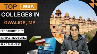 Top MBA Colleges in Gwalior - Rankings, Fees, Entrance Exam, Specializations, Placements!