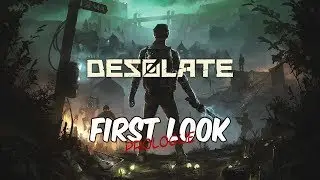 Desolate: First Look---prologue