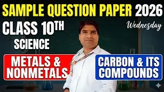 Sample Question Paper 2026 | Carbon its Compounds | Metal & Non metals |Class10th Chemistry|Science 