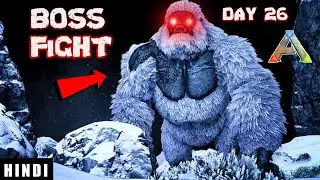 YETI BOSS BATTLE ! | ARK Survival Evolved DAY 26 In HINDI  | IamBolt Gaming