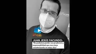 Juan Jes&uacute;s: &ldquo;No podemos perder esa prudencia que nos viene caracterizando en estos d&iacute;as&rdquo;