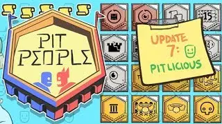 PIT PEOPLE UPDATE 7!!!!!!