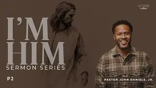 I'm Him (Part 2): Demon to Disciple | Pastor John Daniels, Jr.