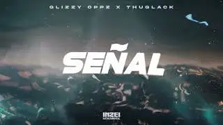 Se&ntilde;al - 6lizzy & Thuglack (Visualizer)