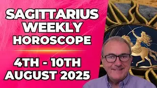 ♐ Sagittarius Weekly Horoscope | August 4 - 10, 2025 | Patrick Arundell Astrology
