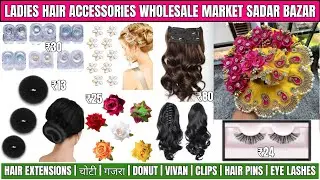 Ladies Hair Accessories Wholesale Market Sadar Bazar Delhi | Hair Band, Clutcher, Rubber Band ,Donut