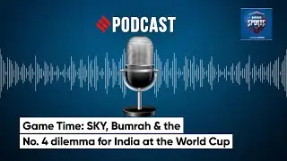 Game Time: SKY, Bumrah & the No. 4 dilemma for India at the World Cup