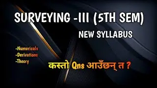 SURVEYING -III (5TH SEM) NEW SYLLABUS | ALL THEORIES & DERIVATION & NUMERICALS