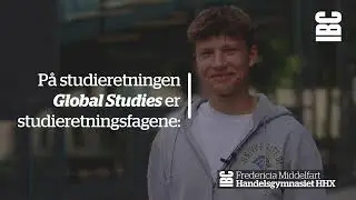 Bliv klogere p&aring; HHX-studieretningen Global Studies | IBC Fredericia Middelfart