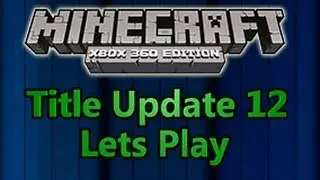 Minecraft Xbox360 TU12 Lets Play and Online Server