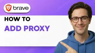 How to Add a Proxy to Brave Browser [2026 Full Guide]