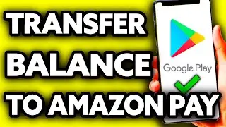 How To Transfer Google Play Balance to Amazon Pay ??