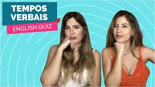 VOCÊ SABE TUDO SOBRE TEMPOS VERBAIS EM INGLÊS? FAÇA O TESTE | Gêmeas do Inglês