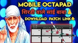 MOBILE OCTAPAD 🤩शिरडी वाले सांई बाबा😍 download patch link👇#ck_music_octapad