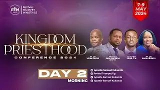KINGDOM PRIESTHOOD CONFERENCE || DAY TWO || MORNING SESSION || 05.07.2024