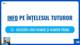 Info pe Înțelesul Tuturor | 13 - Divizorii unui Număr și Numere Prime