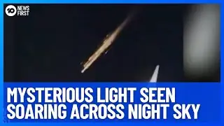 Mysterious 'Meteor Shower' Over Melbourne's Night Sky Had Origins In Russia | 10 News First