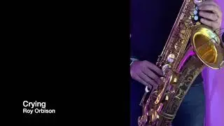 Crying on Saxophone in the style of Roy Orbison